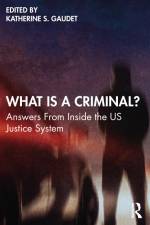 What Is a Criminal? af Katherine S. Gaudet