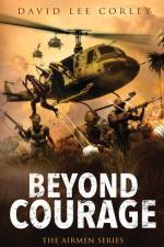 Beyond Courage af David Lee Corley