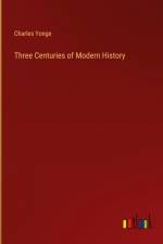 Three Centuries of Modern History