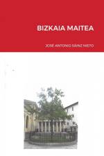 BIZKAIA MAITEA af José Antonio Sáinz Nieto