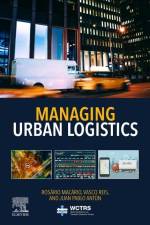 Managing Urban Logistics af Rosario (Professor of Transportation Macario