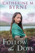 Follow the Dove af Catherine M. Byrne