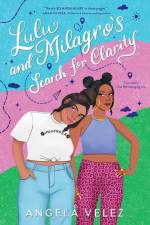 Lulu and Milagro's Search for Clarity af Angela Velez
