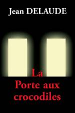 La Porte aux crocodiles af Jean Delaude