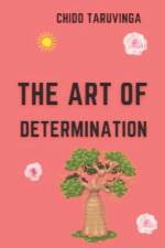 The Art of Determination af Chido Taruvinga