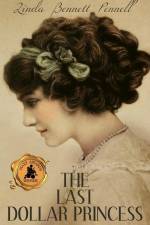 The Last Dollar Princess: A Young Heiress's Quest for Independence in Gilded Age America and George V's Coronation Year England af Linda Bennett Pennell