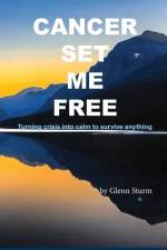 Cancer Set Me Free af Glenn Sturm