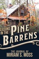 Seasons in the Pine Barrens: The Journal of Miriam S. Moss af Miriam S. Moss