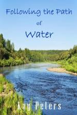 Following the Path of Water af Kay Peters