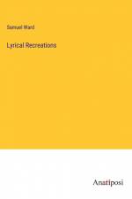 Lyrical Recreations af Samuel Ward