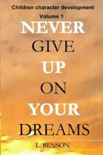 Never give up on your dreams af L. Benson