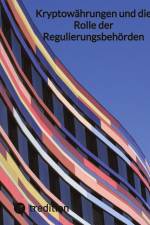 Kryptowährungen und die Rolle der Regulierungsbehörden af Moritz