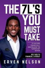 The 7 L's You Must Take: To succeed financially and release the superstar within af Erven Nelson
