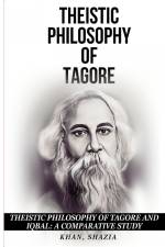 Theistic Philosophy of Tagore and Iqbal af Shazia Khan