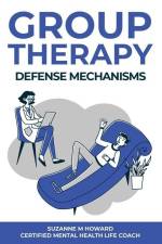 Group Therapy Defense Mechanism af Suzanne M. Howard