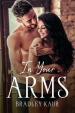 In Your Arms af Bradley Kaur