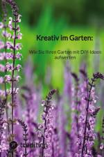 Kreativ im Garten: Wie Sie Ihren Garten mit DIY-Ideen aufwerten af Moritz