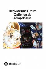 Derivate und Future Optionen als Anlageklasse af Moritz
