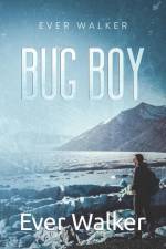 Bug Boy af Ever Walker