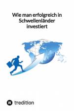 Wie man erfolgreich in Schwellenländer investiert af Moritz