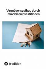 Vermögensaufbau durch Immobilieninvestitionen af Moritz