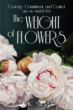 The Weight Of Flowers af D. K. Silver
