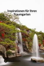 Inspirationen für Ihren Traumgarten af Moritz