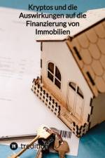 Kryptos und die Auswirkungen auf die Finanzierung von Immobilien af Moritz