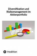 Diversifikation und Risikomanagement im Aktienportfolio af Moritz