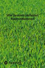 Wie Sie einen perfekten Rasen bekommen af Moritz