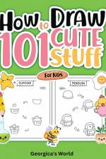 How to Draw 101 Cute Stuff for Kids af Yunaizar88