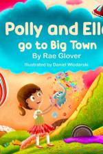 Polly and Ella go to Big Town af Rae Glover