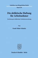 Die deliktische Haftung für Arbeitnehmer. af Frank Walter Schmitz