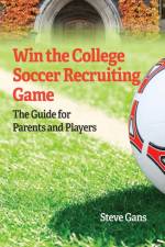 Win the College Soccer Recruiting Game af Steve Gans