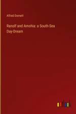 Ranolf and Amohia: a South-Sea Day-Dream af Alfred Domett