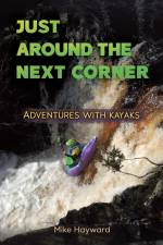 Just Around the Next Corner af Mike Hayward