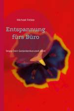 Entspannung fürs Büro af Michael Felske