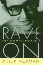 Rave on: The Biography of Buddy Holly af Philip Norman