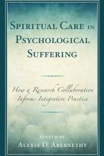 Spiritual Care in Psychological Suffering af Alexis D. Abernethy