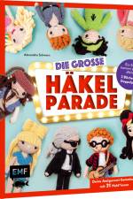 Die große Häkelparade - Deine Amigurumi-Sammlung mit 31 Promis, Schauspieler*innen und Popstars af Alexandra Schwarz
