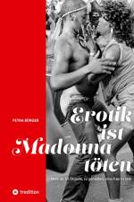 Erotik ist Madonna töten af Petra Burger