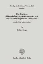 Das Scheitern diktatorischer Legitimationsmuster und die Zukunftsfähigkeit der Demokratie. af Richard Saage