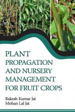 Plant Propagation And Nursery Management For Fruit Crops af Rakesh Kumar Jat