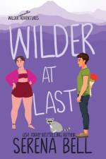 Wilder At Last af Serena Bell