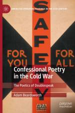 Confessional Poetry in the Cold War af Adam Beardsworth