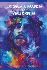 Historia & Maisha ya Yeshua Kristo af Shannel S Silwimba