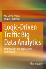 Logic-Driven Traffic Big Data Analytics af Daniel (Jian) Sun