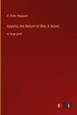 Ayesha, the Return of She; A Novel af H. Rider Haggard