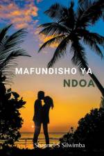 Mafundisho ya Ndoa af Shannel S Silwimba