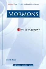 How to Respond to the Mormons af Edgar P Kaiser
